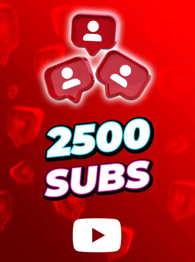 Youtube 2500 Subscribers